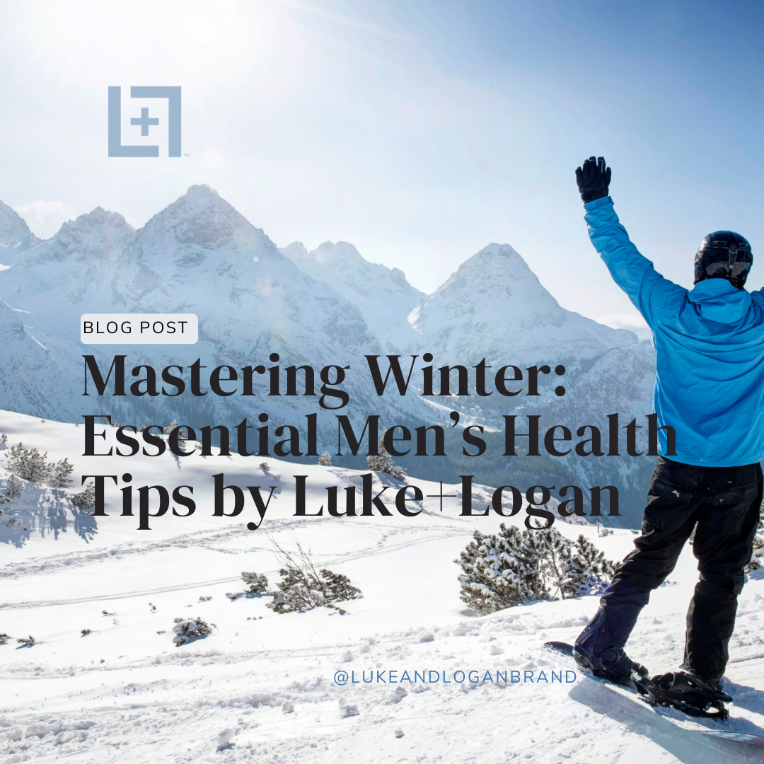 Mastering Winter: Essential Men’s Health Tips by Luke+Logan